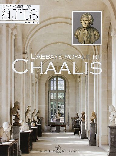 Special issue Connaissance des Arts. Chaalis royal abbey